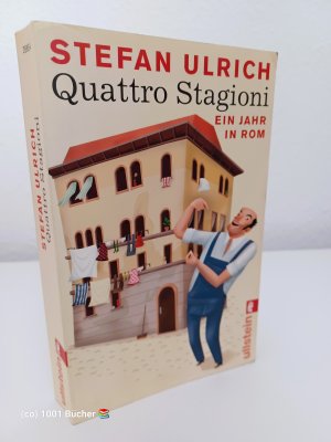 gebrauchtes Buch – Stefan Ulrich – Quattro Stagioni ~ Ein Jahr in Rom