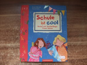 gebrauchtes Buch – Christa Wißkirchen – Schule ist cool - Worauf sich Schulanfänger freuen können