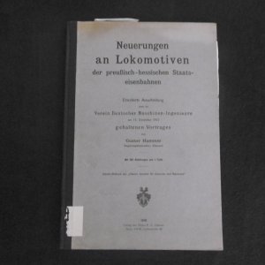 Neuerungen an Lokomotiven der preußisch-hessischen Staatseisenbahnen mit 190 Abbildungen und 1 Tafel