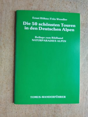 Naturparadies Alpen. Hier die Beilage: Die 50 schönsten Touren in den deutschen Alpen