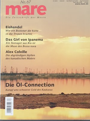 gebrauchtes Buch – Nikolaus Gelpke – mare - Die Zeitschrift der Meere / No. 67 / Die Öl-Connection, April/Mai 2008