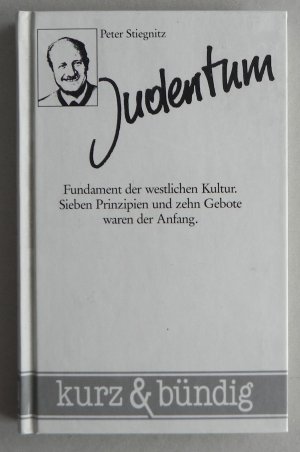 Das Judentum - Fundament d. westl Kultur ; sieben Prinzipien und zehn Gebote waren d. Anfang