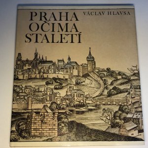 Praha ocima staleti - Prag mit den  Augen der Jahrhunderte