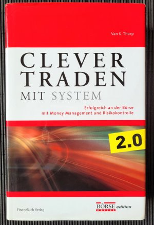 Clever traden mit System - Erfolgreich an der Börse  mit Money Management und Risikokontrolle