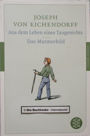 Aus dem Leben eines Taugenichts. Das Marmorbild. Neu bearbeitete Originalausgabe.