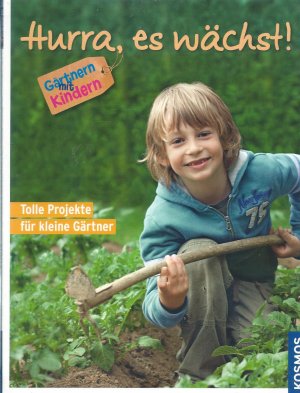 gebrauchtes Buch – Chris Collins – Hurra, es wächst! - tolle Projekte für kleine Gärtner ; [gärtnern mit Kindern]