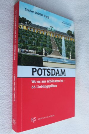 gebrauchtes Buch – Steffen Reiche – Potsdam, wo es am schönsten ist - 66 Lieblingsplätze