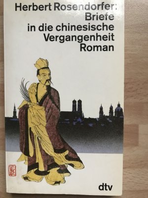 gebrauchtes Buch – Herbert Rosendorfer – Briefe in die chinesische Vergangenheit