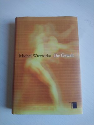 gebrauchtes Buch – Michel Wieviorka – Die Gewalt