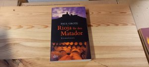 gebrauchtes Buch – Paul Grote – Rioja für den Matador : Kriminalroman. dtv ; 20930