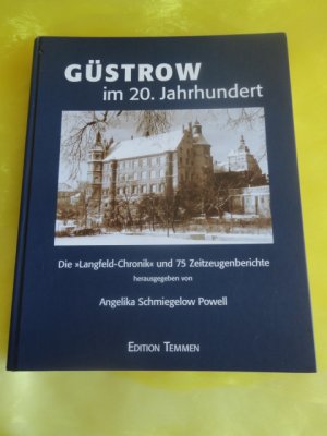 Güstrow im 20. Jahrhundert - Geschichte und Geschichten einer mecklenburgischen Kleinstadt