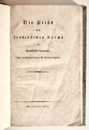 Die Crisis des französischen Reichs : in Actenstücken dargestellt, mit nothwendigen Erläuterungen