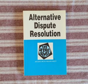 gebrauchtes Buch – Nolan-Haley, Jacqueline M – Alternative Dispute Resolution In A Nutshell, 2nd Ed. (Nutshell Series)