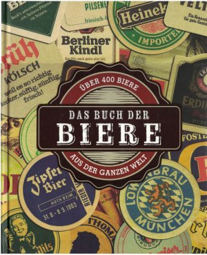 gebrauchtes Buch – Derrick, Stuart; Kelly – Das Buch der Biere - Über 400 Biere aus der ganzen Welt