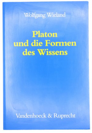 gebrauchtes Buch – Wolfgang Wieland – Platon und die Formen des Wissens (ÜBERARBEITETE und ERWEITERTE 2. Auflage 1999)