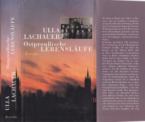 gebrauchtes Buch – Ulla Lachauer – Ulla Lachauer ***OSTPREUSSISCHE LEBENSLÄUFE*** Es sind Biographien, die berühren und in denen sich andere wiederfinden können*** Geb.Buch/HC mit Schutzumschlag in der 3. Auflage von 1999, Rowohlt Verlag, 335 Seiten***Wie NEU***