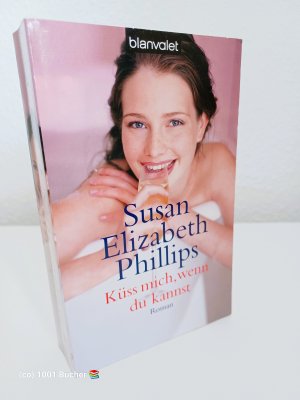 gebrauchtes Buch – Phillips, Susan Elizabeth – Küss mich, wenn du kannst ~ Roman