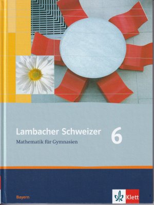 gebrauchtes Buch – Prof. August Schmid – Lambacher-Schweizer 6, Schülerbuch, Lösungen und Arbeitsheft