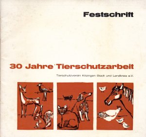 30 JAHRE TIERSCHUTZARBEIT Tierschutzverein Kitzingen Festschrift 1967