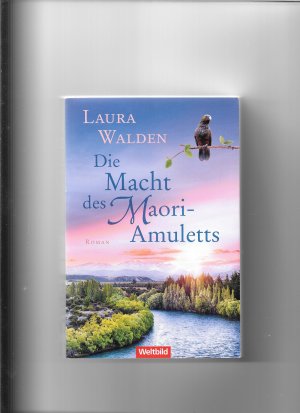 gebrauchtes Buch – Laura Walden – Die Macht des Maori-Amuletts - Roman