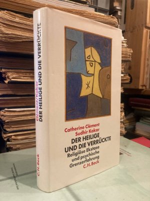 Der Heilige und die Verrückte - religiöse Ekstase und psychische Grenzerfahrung.