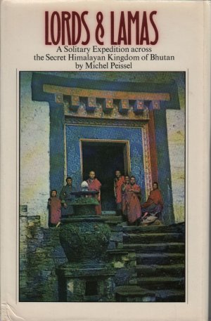 antiquarisches Buch – Michel Peissel – Lords & Lamas : A Solitary Expedition across the Secret Himalayan Kingdom of Bhutan; mit S/W Fotos