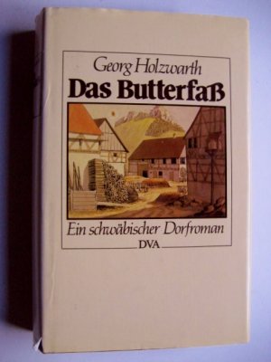 Das Butterfaß - Ein Schwäbischer Dorfroman