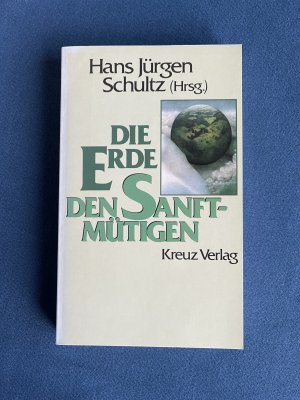 Die Erde den Sanftmütigen