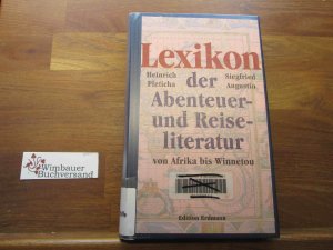 gebrauchtes Buch – Pleticha, Heinrich  – Lexikon der Abenteuer- und Reiseliteratur : von Afrika bis Winnetou. Heinrich Pleticha ; Siegfried Augustin