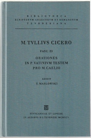 Ciceronis, M. Tulli, scripta quae manserunt omnia - Fasc. 23 Orationes in P. Vatinium Testem pro M. Caelio