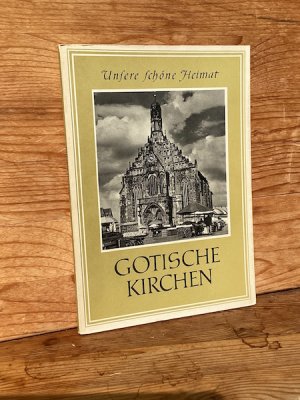 antiquarisches Buch – Georg Piltz – Gotische Kirchen (Reihe: Unsere schöne Heimat)