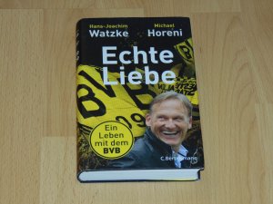 gebrauchtes Buch – Watzke, Hans-Joachim; Horeni – Echte Liebe - Ein Leben mit dem BVB