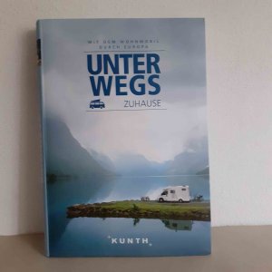 gebrauchtes Buch – Heiner Newe – Unterwegs zuhause - mit dem Wohnmobil durch Europa