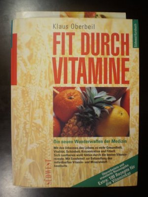 Fit durch Vitamine. Die neuen Wunderwaffen der Medizin