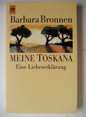 gebrauchtes Buch – Barbara Bronnen – Meine Toskana : eine Liebeserklärung. Mit Ill. von Susanne Janssen