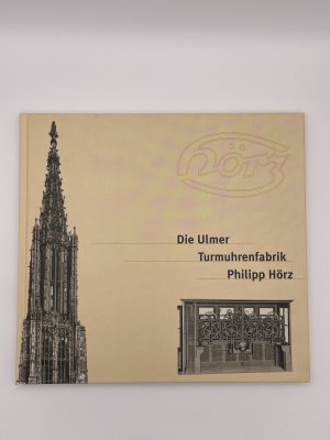 Die Ulmer Turmuhrenfabrik Philipp Hörz