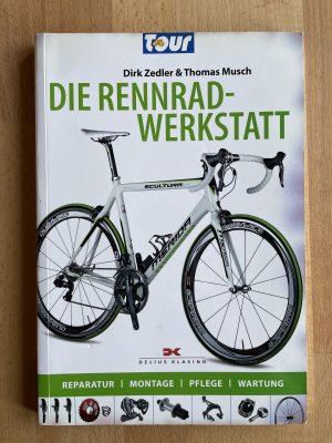 gebrauchtes Buch – Zedler, Dirk; Musch – Die Rennradwerkstatt - Reparatur, Montage, Pflege, Wartung