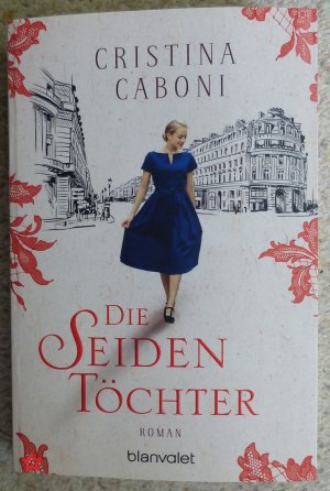 gebrauchtes Buch – Cristina Caboni – Die Seidentöchter