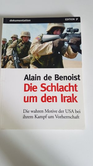 Die Schlacht um den Irak. Die wahren Motive der USA bei ihrem Kampf um Vorherrschaft