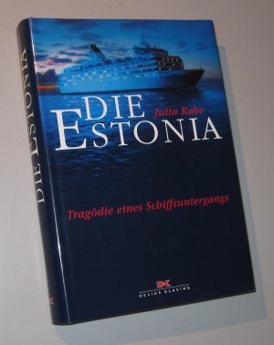 Die Estonia. Tragödie eines Schiffsuntergangs.