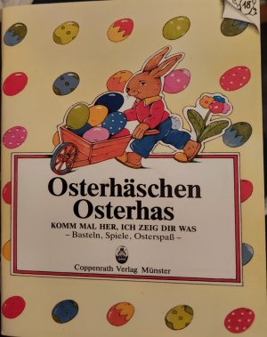 Osterhäschen, Osterhas - komm mal her, ich zeig dir was