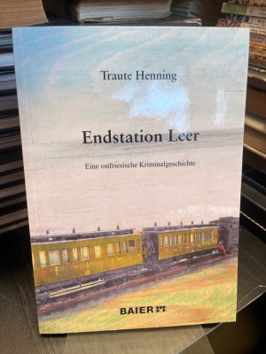 Endstation Leer. Eine ostfriesische Kriminalgeschichte.