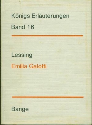 Königs Erläuterungen Bd. 16: Lessings Emilia Galotti