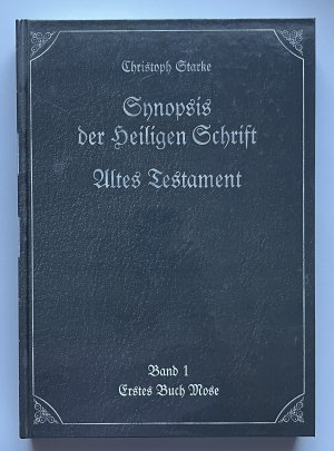 Band 1- Erstes Buch Mose: Synopsis der Heiligen Schrift- Altes Testament