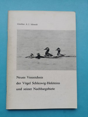 antiquarisches Buch – Günther A. J. Schmidt - Schriftenreihe der Vogelkundlichen Arbeitsgruppe Schleswig-Holstein - Nr. 1 – Neues Verzeichnis der Vögel Schleswig-Holsteins und seiner Nachbargebiete  -  1970