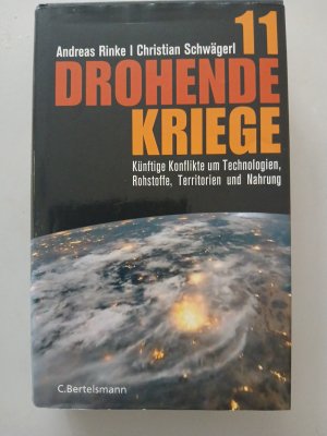 gebrauchtes Buch – schwägerl Rinke – 11 drohende Kriege - Künftige Konflikte um Technologien, Rohstoffe,  Territorien und Nahrung