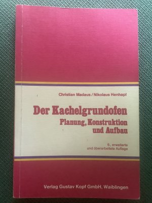 Der Kachelgrundofen - Planung, Konstruktion und Aufbau