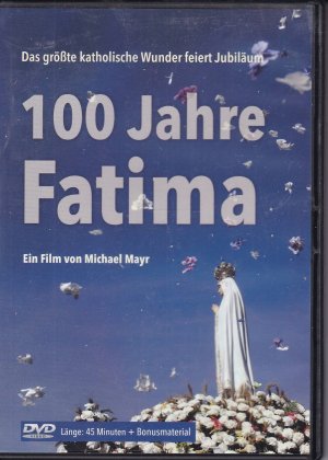 100 Jahre Fatima. Das größte katholische Wunder feiert Jubiläum