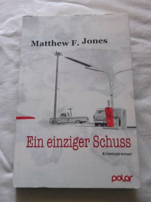 gebrauchtes Buch – Jones, Matthew F – Ein einziger Schuss