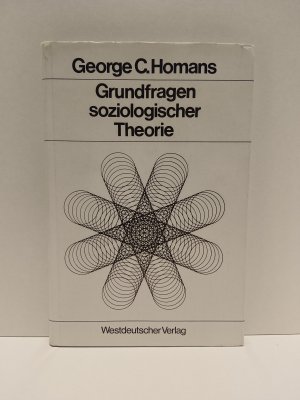 gebrauchtes Buch – Homans, George Caspar – Grundfragen soziologischer Theorie - Aufsätze